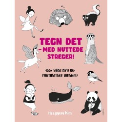 Tegn det - med nuttede streger!: 100+ sjove dyr og fantastiske væsner
