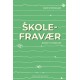 Skolefravær - bogen til forældre
