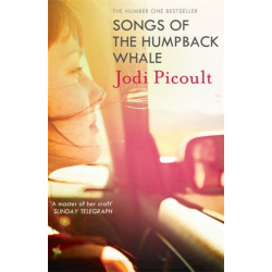 Songs of the Humpback Whale: an completely unputdownable novel from bestselling author of Mad Honey