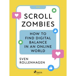 Scroll Zombies: the Science-based guide to fighting doom scrolling