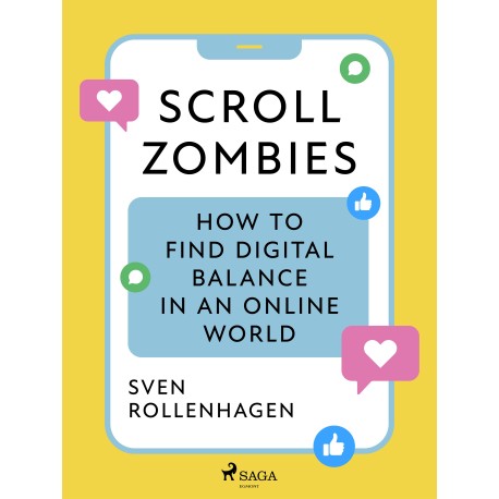 Scroll Zombies: the Science-based guide to fighting doom scrolling