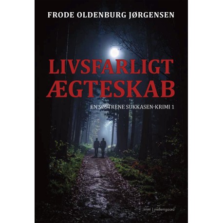 LIVSFARLIGT ÆGTESKAB: En søstrene Sukkasen-krimi 1