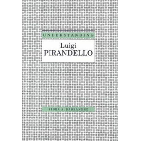 Understanding Luigi Pirandello
