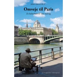 OMVEJE TIL PARIS: En kulturhistorisk rejse med tog