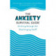 The Anxiety Survival Guide: Getting through the Challenging Stuff