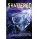 Shattered