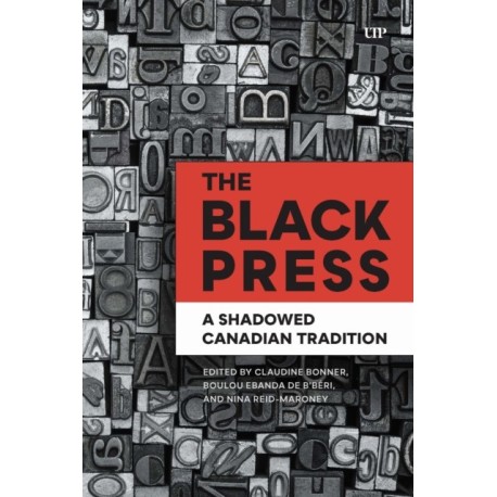 The Black Press: A Shadowed Canadian Tradition