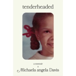 Tenderheaded: A Memoir