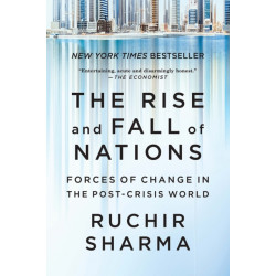 The Rise and Fall of Nations - Forces of Change in the Post-Crisis World