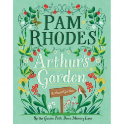 Arthur's Garden: Up the garden path, down memory lane