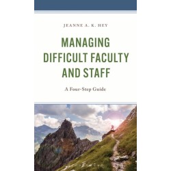Managing Difficult Faculty and Staff: A Four-Step Guide