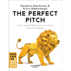 The Perfect Pitch: A structured Method to Convince Decision-Makers