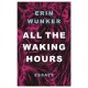 All The Waking Hours: Essays