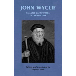 John Wyclif: Selected Latin Works in Translation