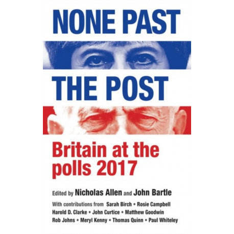 None Past the Post: Britain at the Polls, 2017