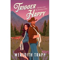 Trigger Happy: A Novel