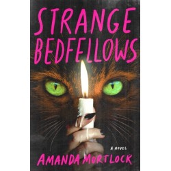 Strange Bedfellows: A Novel