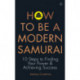 How to be a Modern Samurai: 10 Steps to Finding Your Power & Achieving SuccessAchieving Success