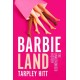 Barbieland: The Unauthorized History