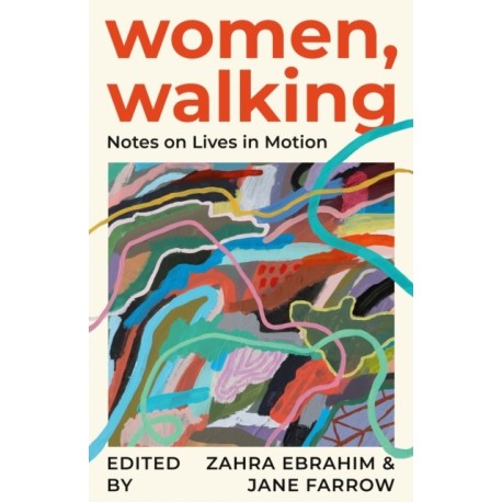 Women, Walking: Notes on Lives in Motion