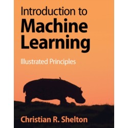 Introduction to Machine Learning: Illustrated Principles