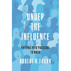 Under the Influence: Putting Peer Pressure to Work