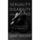 Sexuality, Disability, and Aging: Queer Temporalities of the Phallus