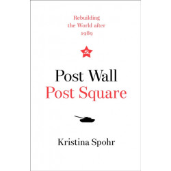 Post Wall, Post Square: Rebuilding the World After 1989