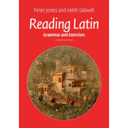 Reading Latin: Grammar and Exercises