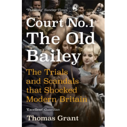 Court Number One: The Trials and Scandals that Shocked Modern Britain