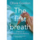 The First Breath: A Memoir of Motherhood and Medicine