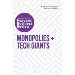 Monopolies and Tech Giants: The Insights You Need from Harvard Business Review: The Insights You Need from Harvard Business Review