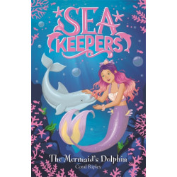 Sea Keepers: The Mermaid's Dolphin: Book 1