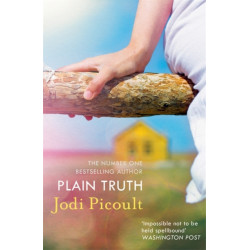 Plain Truth: a totally gripping suspense novel from bestselling author of My Sister's Keeper