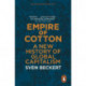 Empire of Cotton: A New History of Global Capitalism