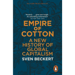 Empire of Cotton: A New History of Global Capitalism