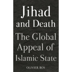 Jihad and Death: The Global Appeal of Islamic State