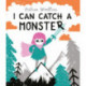 I Can Catch a Monster: A story about bravery and kindness