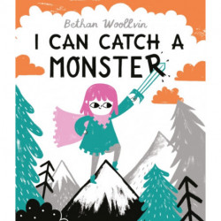 I Can Catch a Monster: A story about bravery and kindness