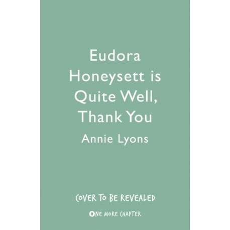 Eudora Honeysett is Quite Well, Thank You