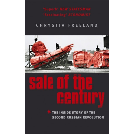Sale Of The Century: The Inside Story of the Second Russian Revolution