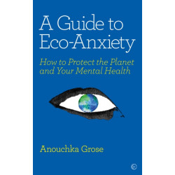 A Guide to Eco-Anxiety: How to Protect the Planet and Your Mental Health