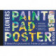 Paint Pad Poster Book: Flowers: 5 Beautiful Pictures to Frame or Paint
