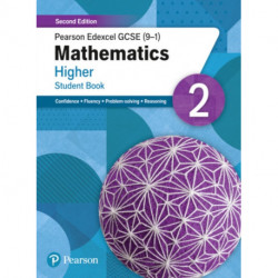 Pearson Edexcel GCSE (9-1) Mathematics Higher Student Book 2: Second Edition