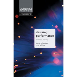 Devising Performance: A Critical History