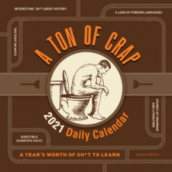 A Ton of Crap 2021 Daily Calendar: A Year's Worth of Sh*t to Learn