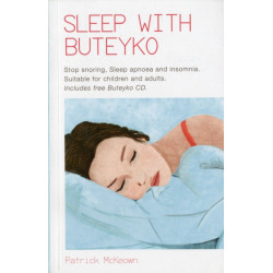 Sleep With Buteyko: Stop Snoring, Sleep Apnoea and Insomnia. Suitable for Children and Adults