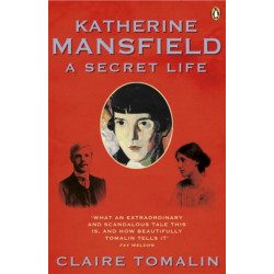Katherine Mansfield: A Secret Life