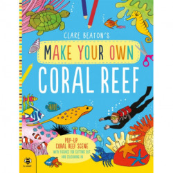Make Your Own Coral Reef: Pop-Up Coral Reef Scene with Figures for Cutting out and Colouring in