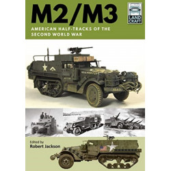 M2/M3: American Half-tracks of the Second World War